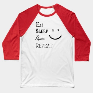 Eat,Sleep,Rave & Repeat Baseball T-Shirt
